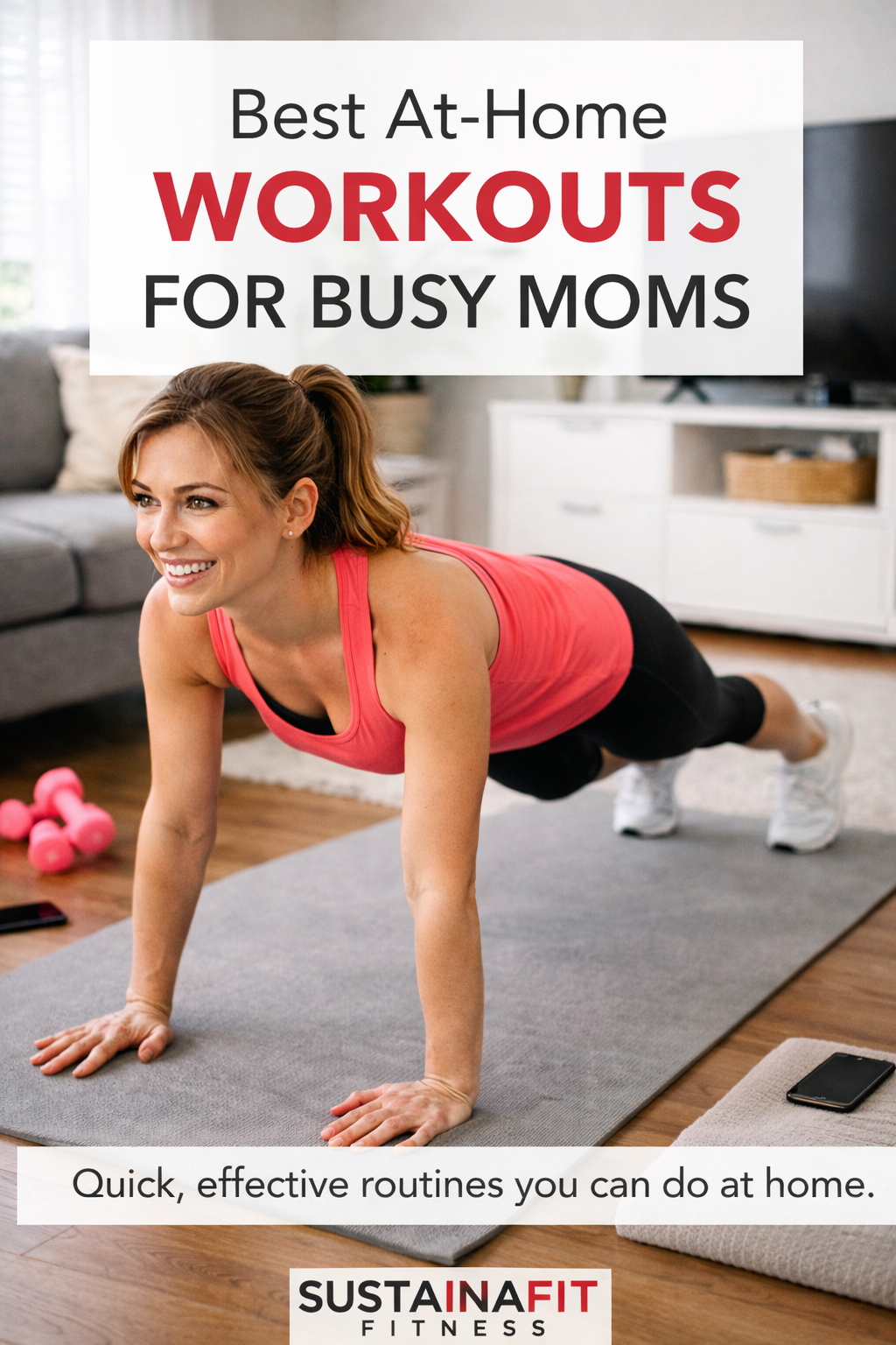 Best At-Home Workouts for Busy Moms | Sustainafit Fitness