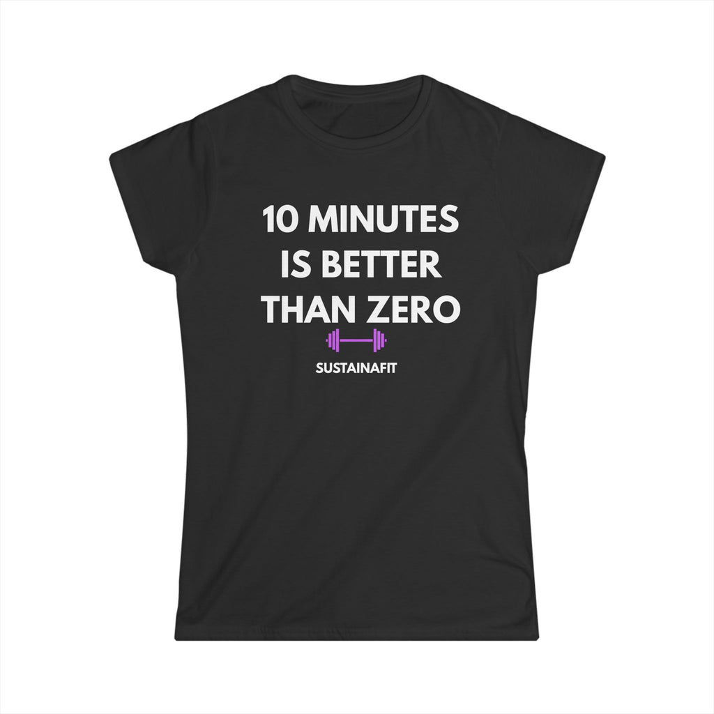 10 Minutes Is Better Than Zero Women's Fitness Tee by Printify