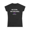 No Gym No Excuses Women's Tee by Printify