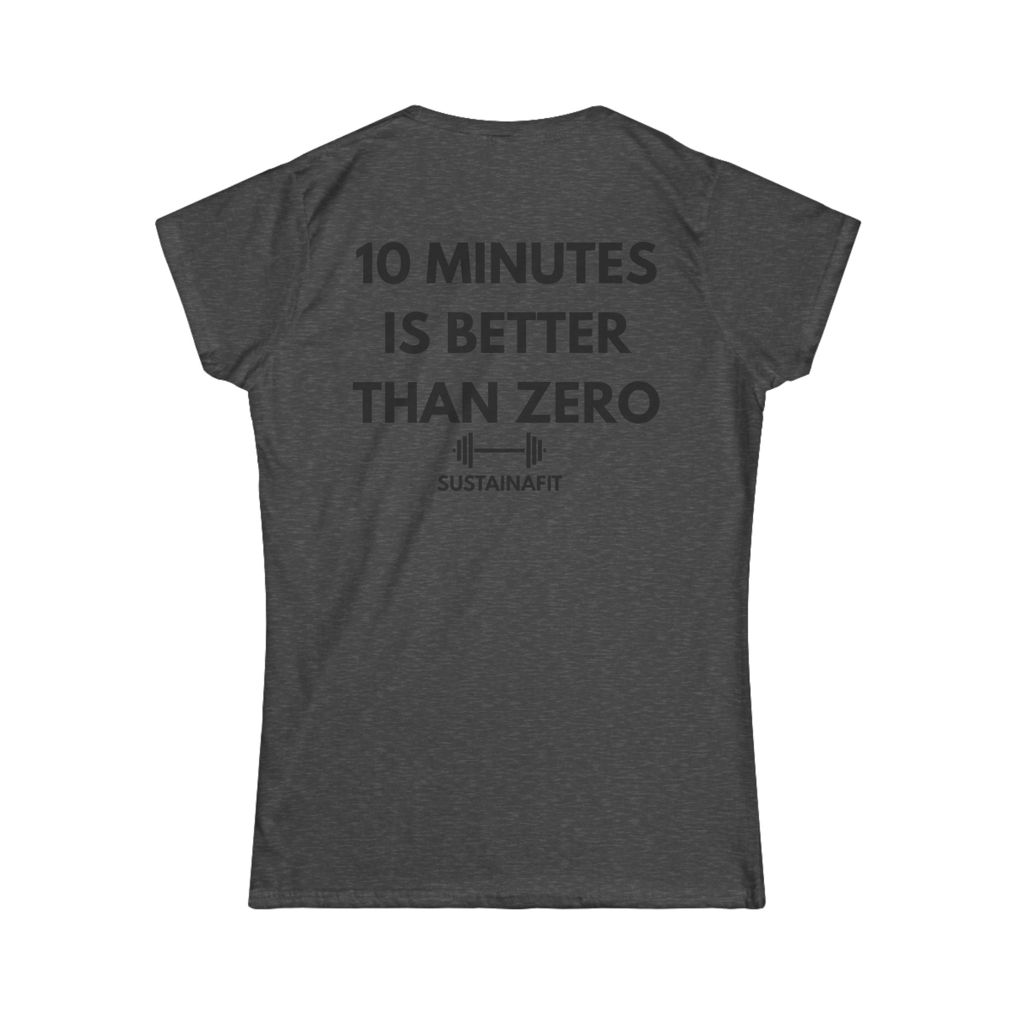 10 Minutes Is Better Than Zero Women's Fitness Tee by Printify