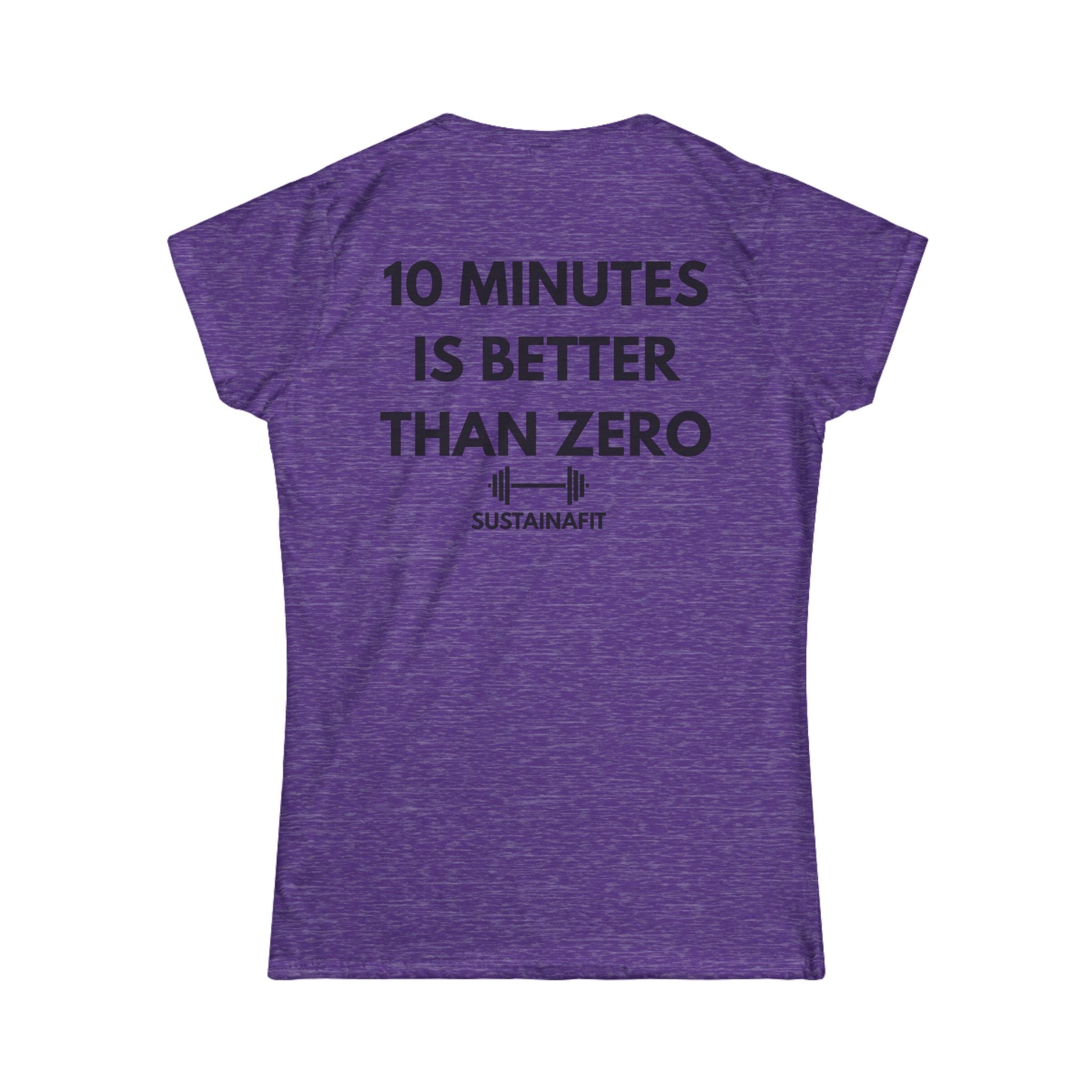 10 Minutes Is Better Than Zero Women's Fitness Tee by Printify